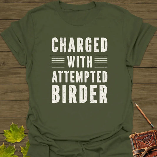 Charged With Attempted Birder T-Shirt
