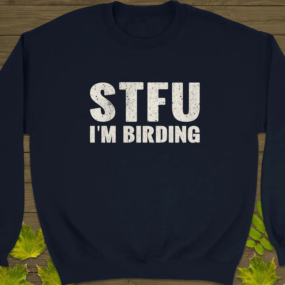 STFU I'm Birding Crewneck Sweatshirt Navy