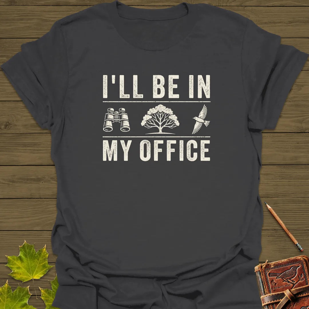 In My Office Birding T-Shirt