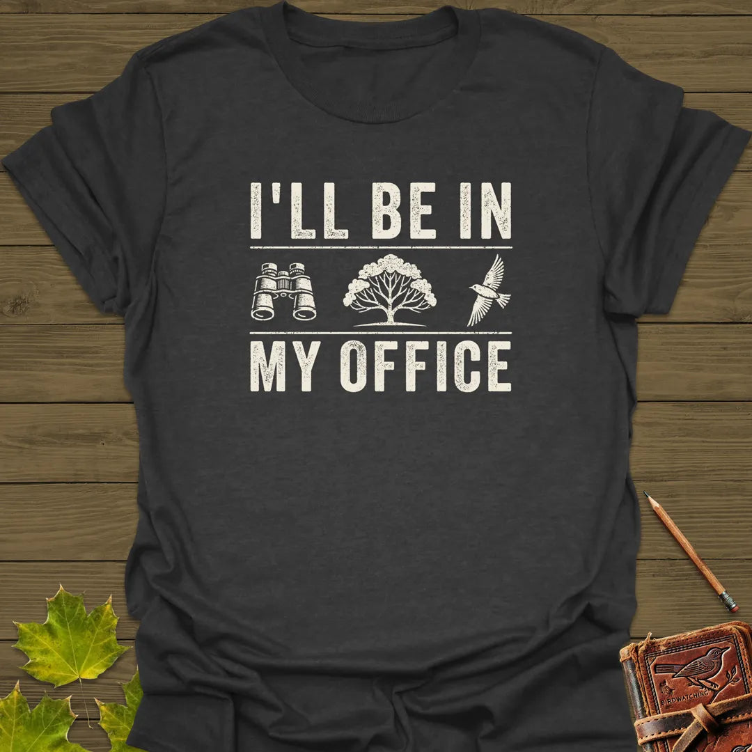 In My Office Birding T-Shirt