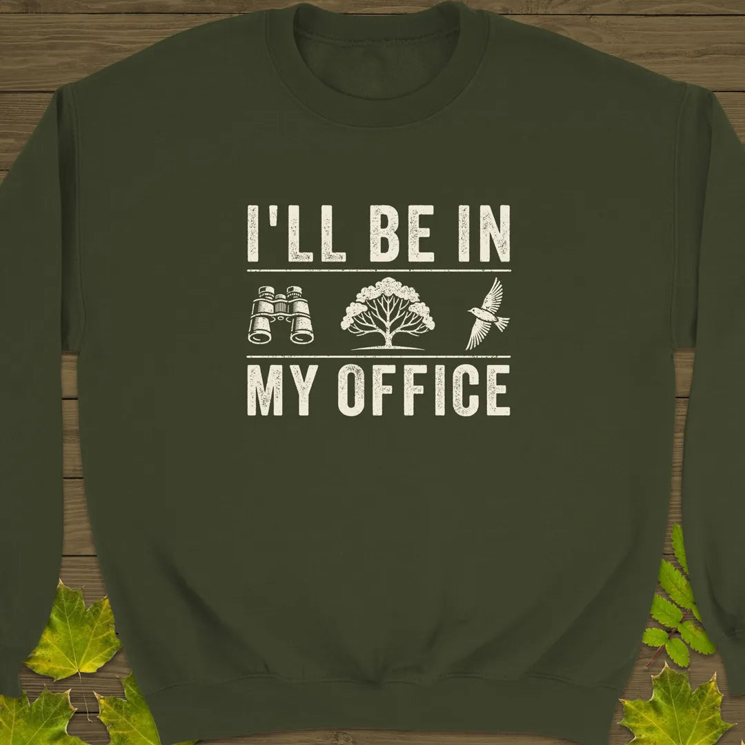 In My Office Crewneck Sweatshirt Military Green