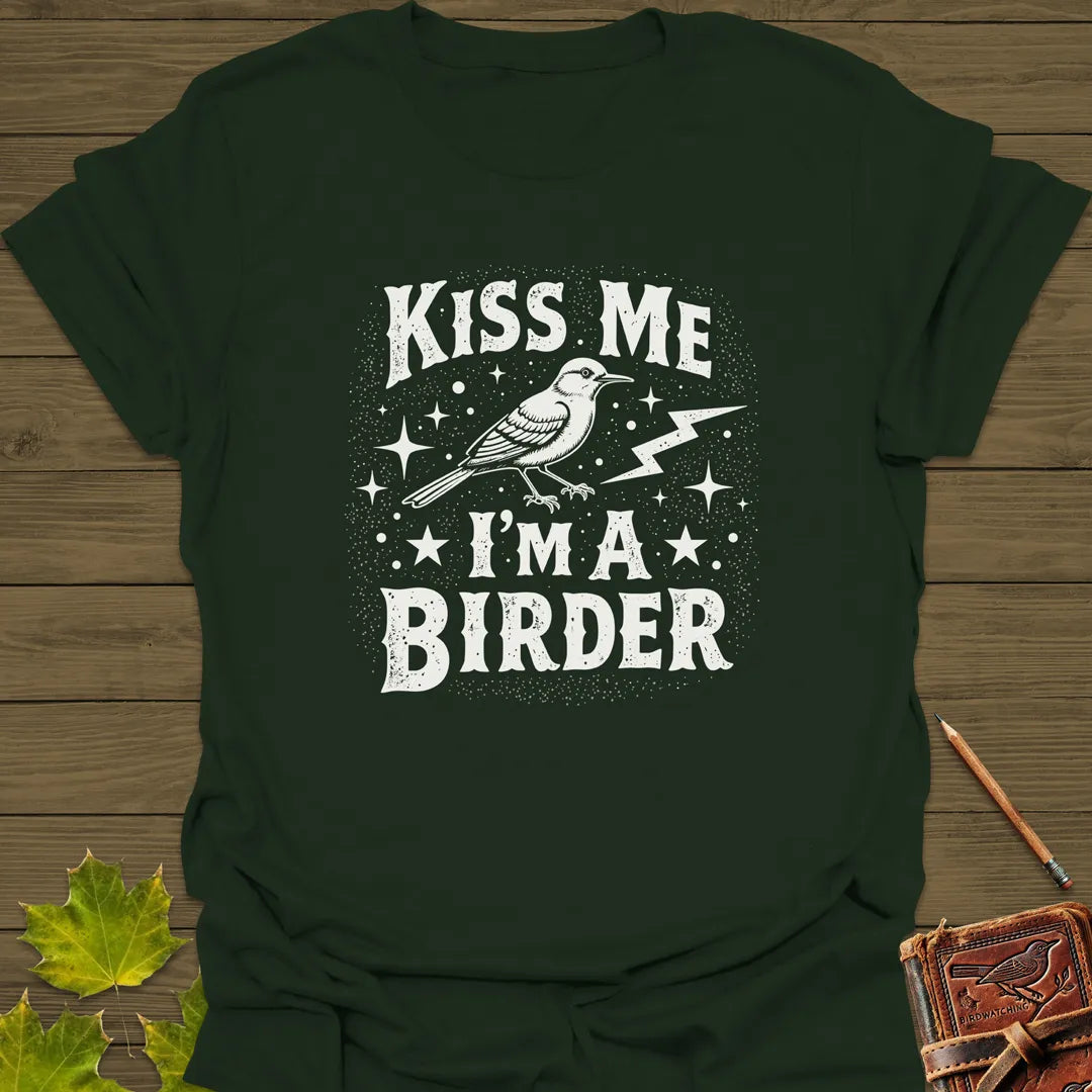 Kiss Me, I'm A Birder T-Shirt Forest Green