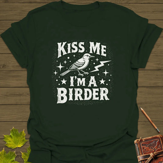 Kiss Me, I'm A Birder T-Shirt Forest Green