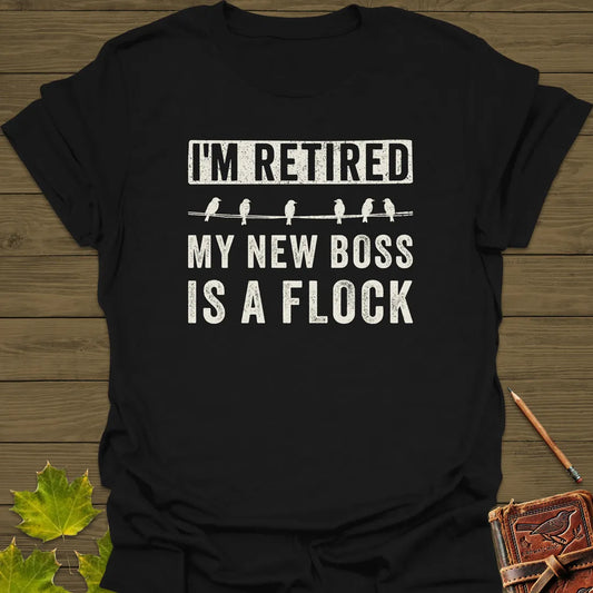 I'm Retired Birding T-Shirt