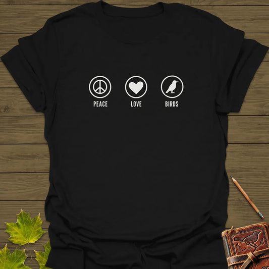 Peace, Love, Birds T-Shirt