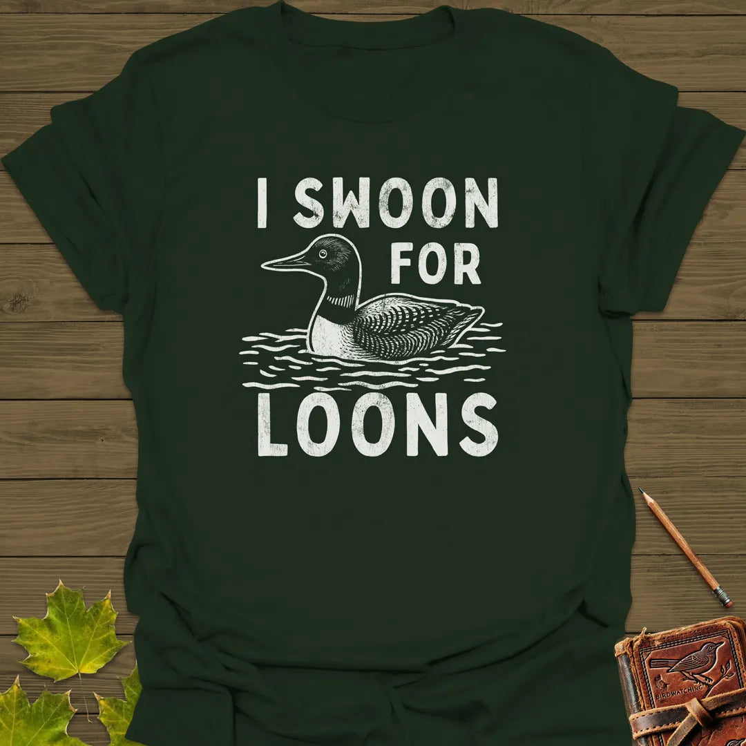 I Swoon For Loons T-Shirt Forest Green