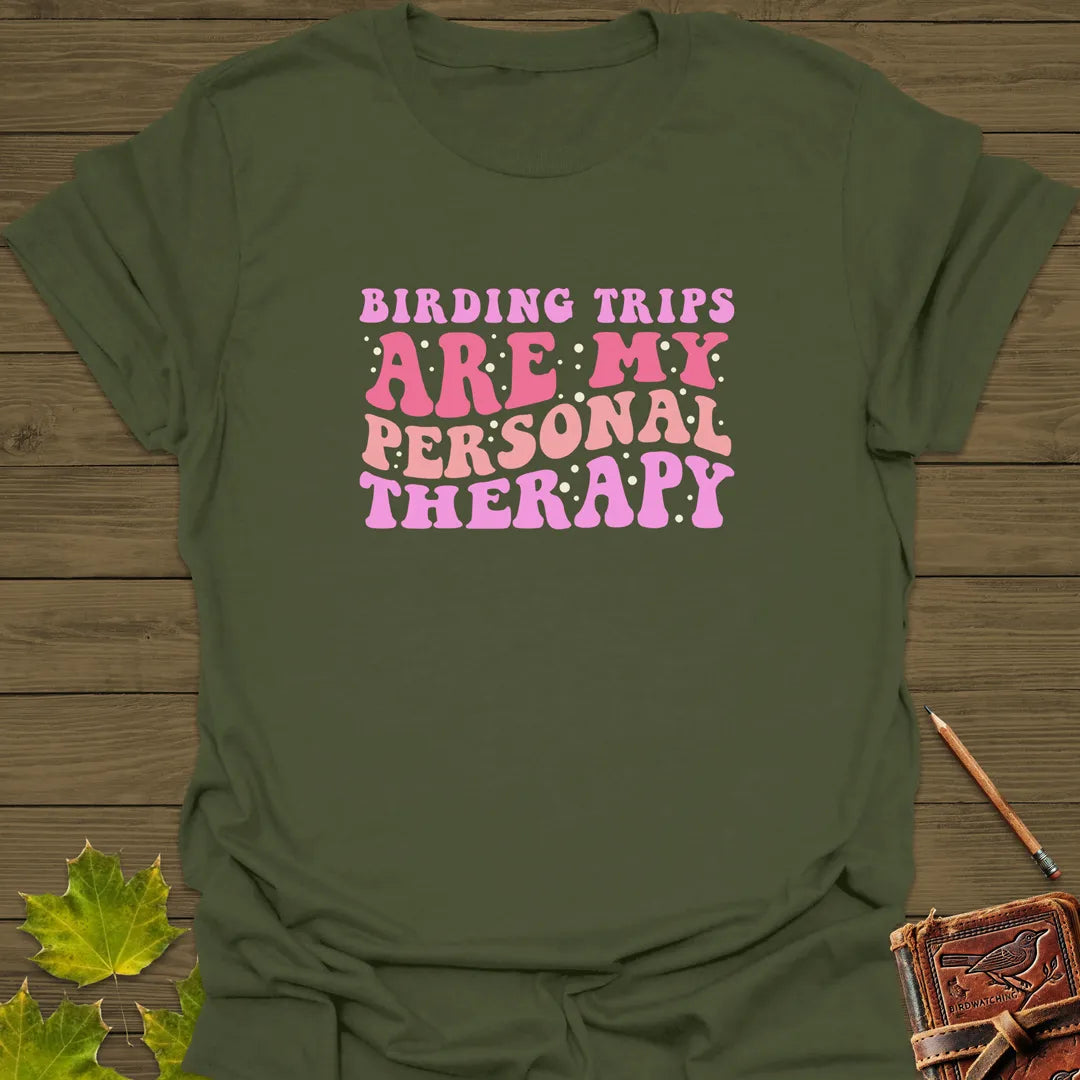 Birding Trips Personal Therapy T-Shirt Military Green
