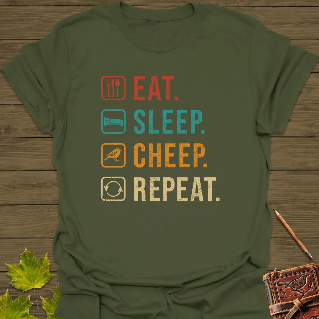 Eat, Sleep, Cheep, Repeat T-Shirt Military Green