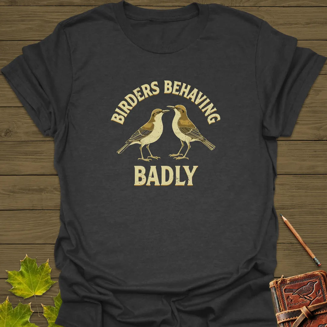 Birders Behaving Badly T-Shirt Dark Heather