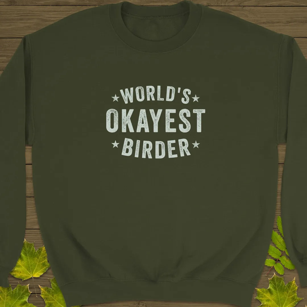 World's Okayest Birder Crewneck Sweatshirt Military Green