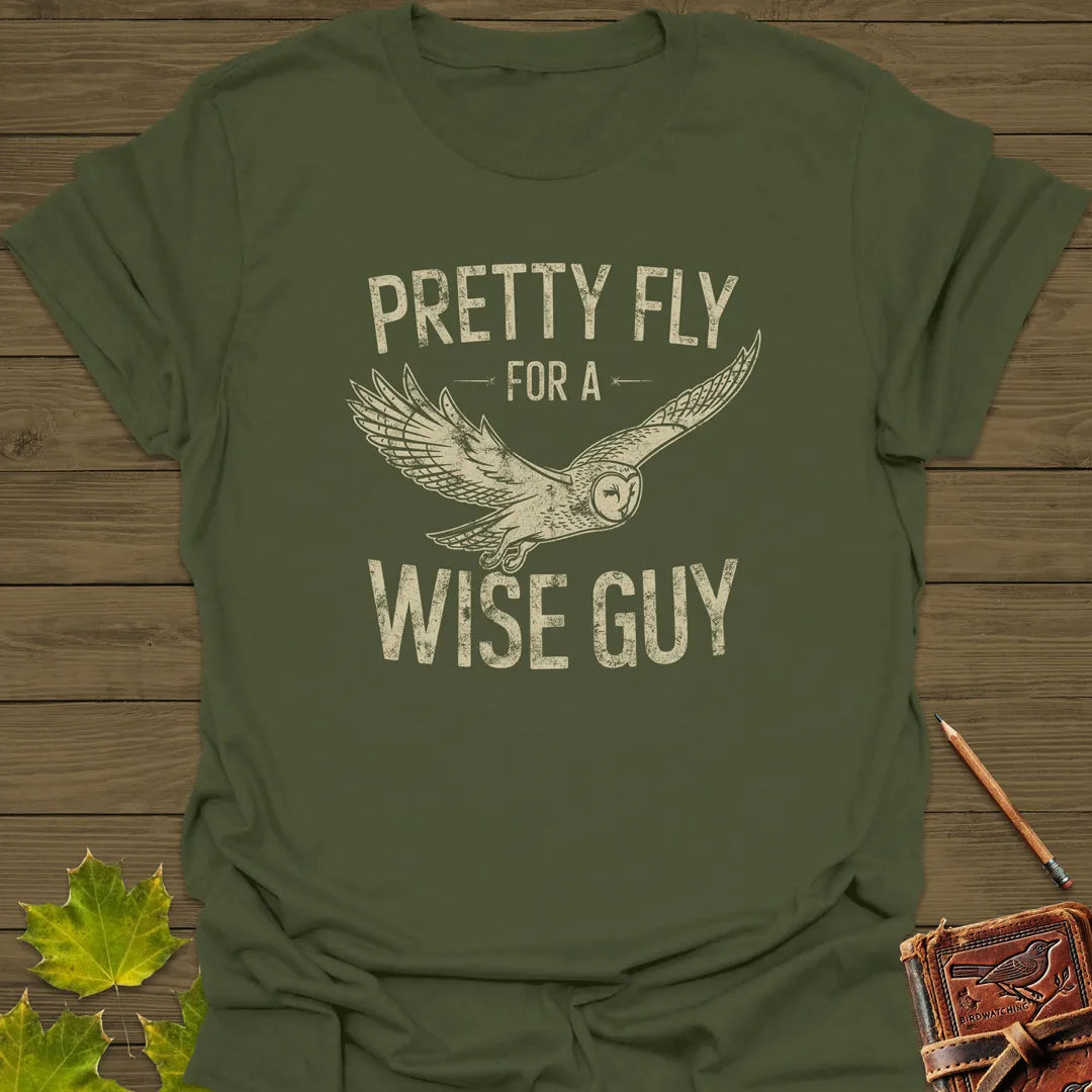 Pretty Fly, Wise Guy Owl T-Shirt Military Green