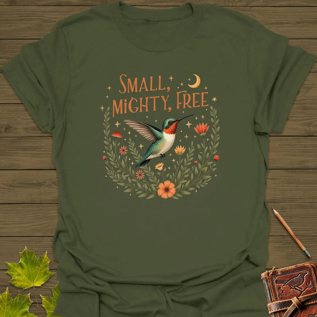 Small, Mighty, Free Hummingbird T-Shirt Military Green