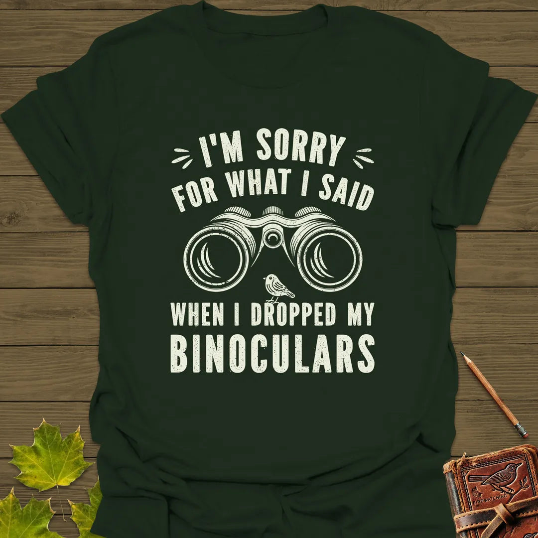 Sorry For What I Said T-Shirt Forest Green