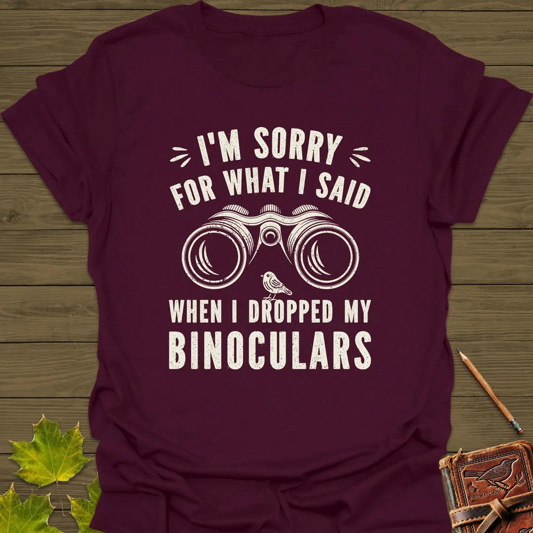Sorry For What I Said T-Shirt Maroon