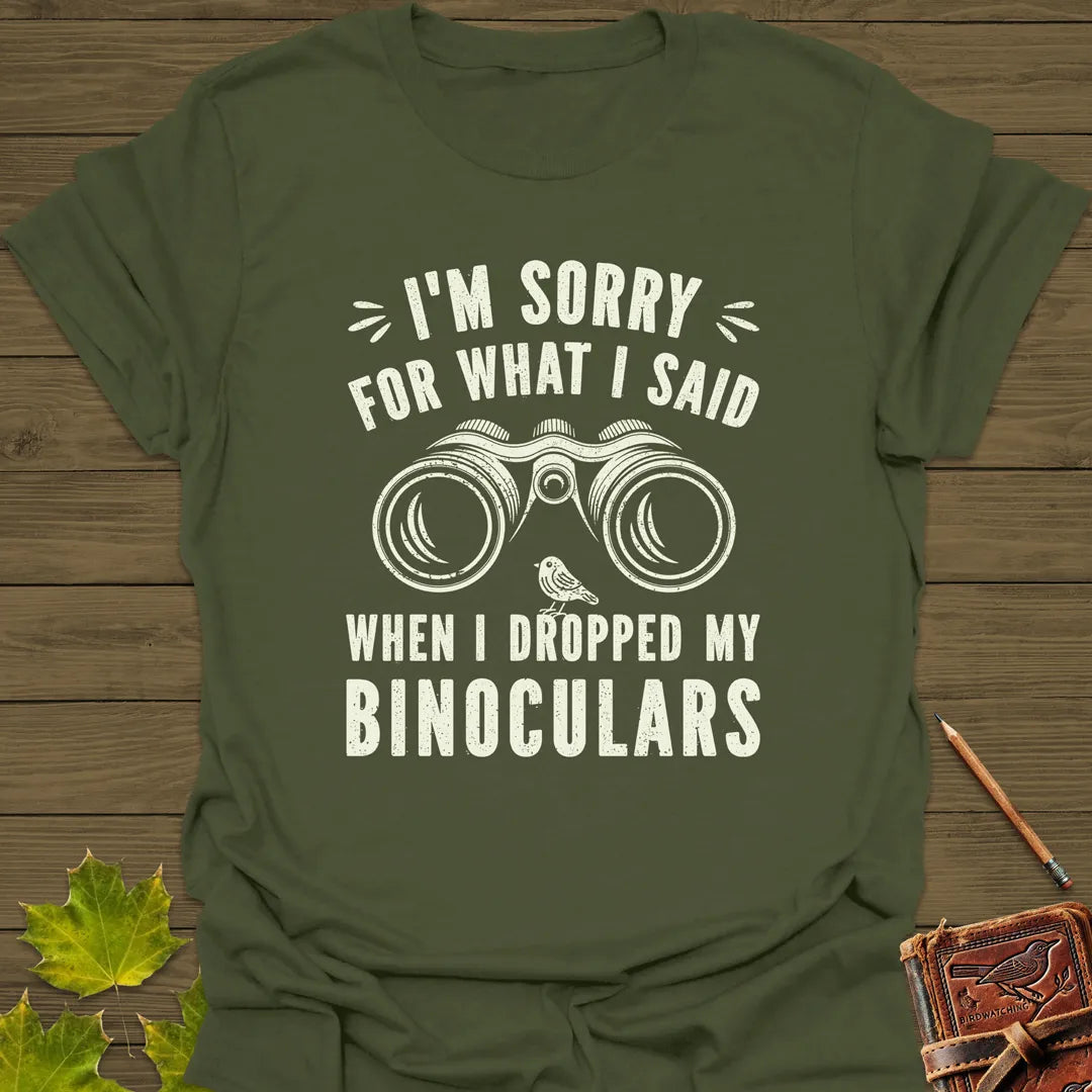 Sorry For What I Said T-Shirt Military Green