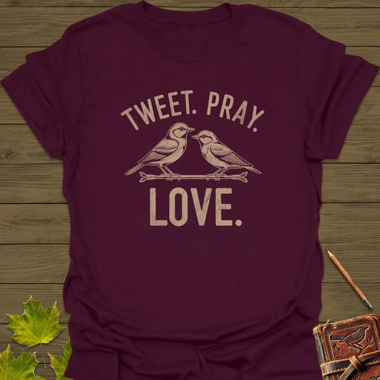 Tweet Pray Love T-Shirt Maroon