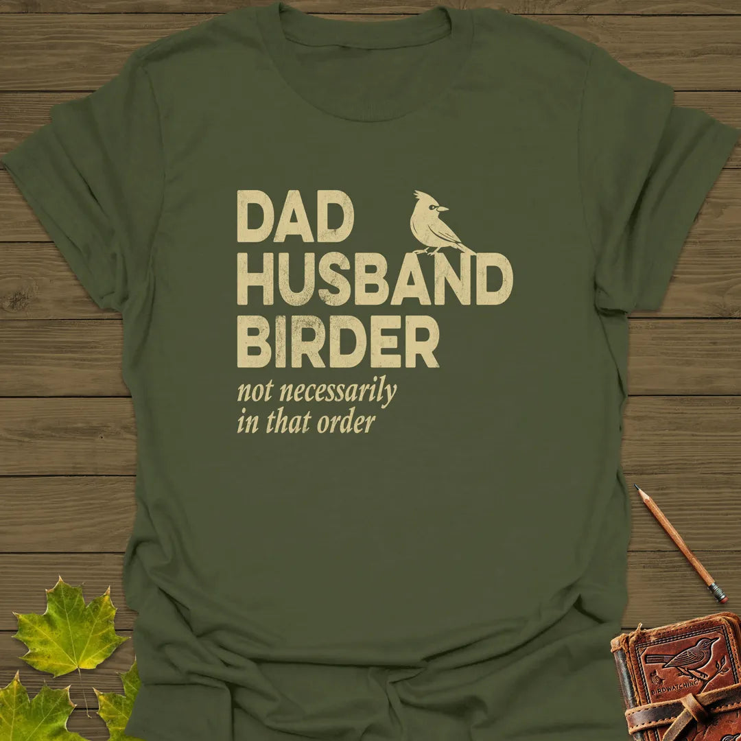 Dad, Husband, Birder T-Shirt Military Green
