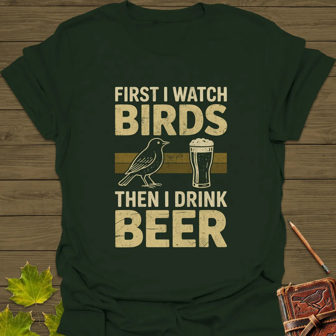 Birds Then Beer T-Shirt Forest Green