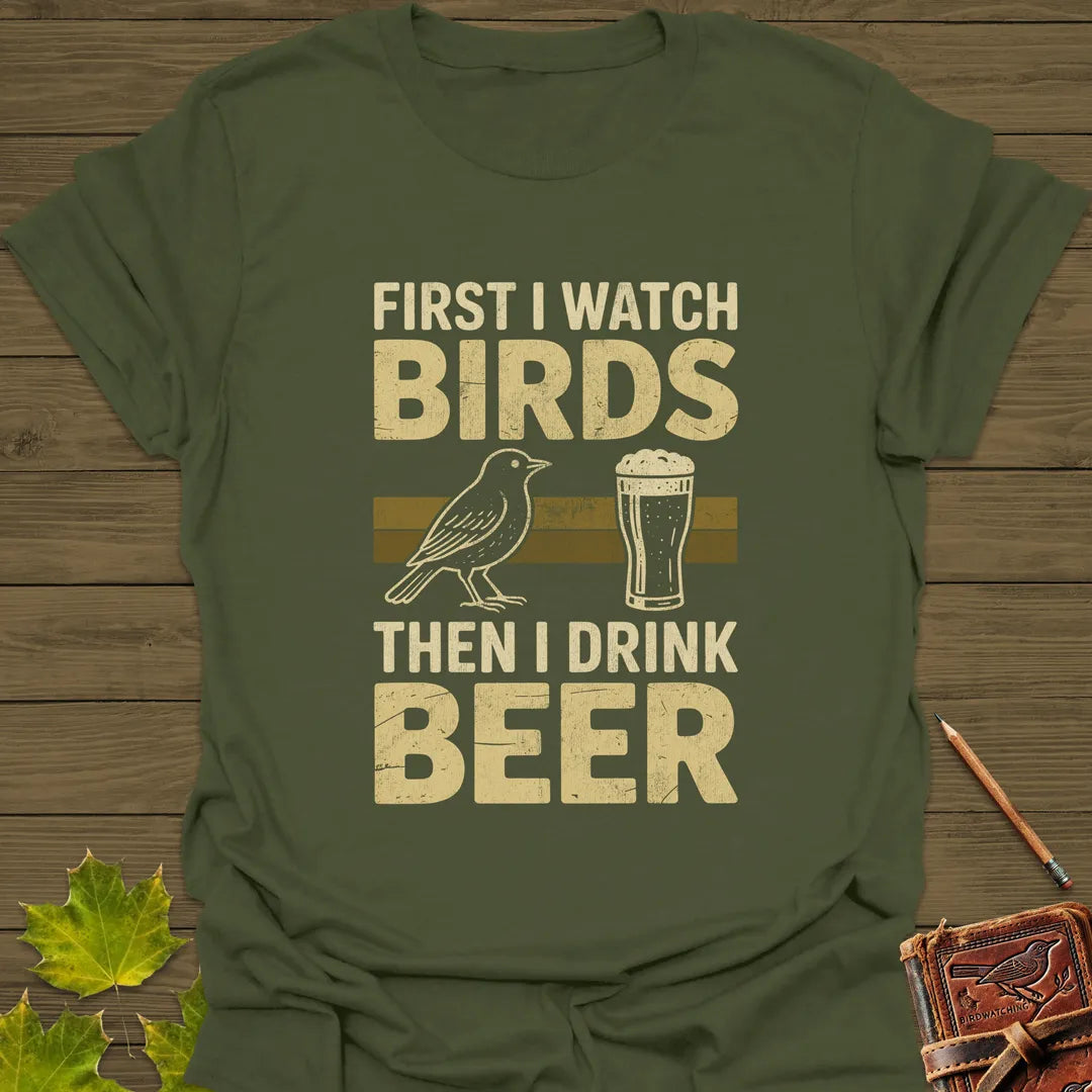 Birds Then Beer T-Shirt Military Green