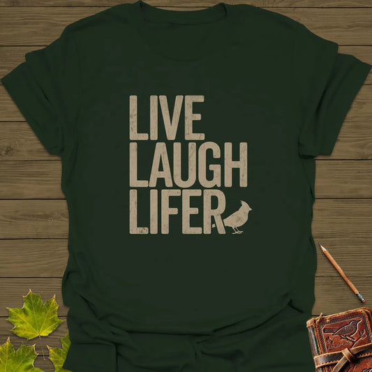 Live, Laugh, Lifer T-Shirt Forest Green