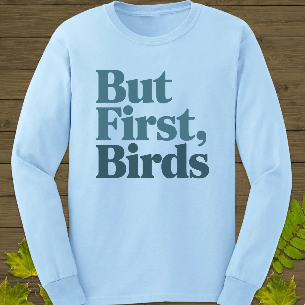 But First, Birds Long Sleeve Light Blue