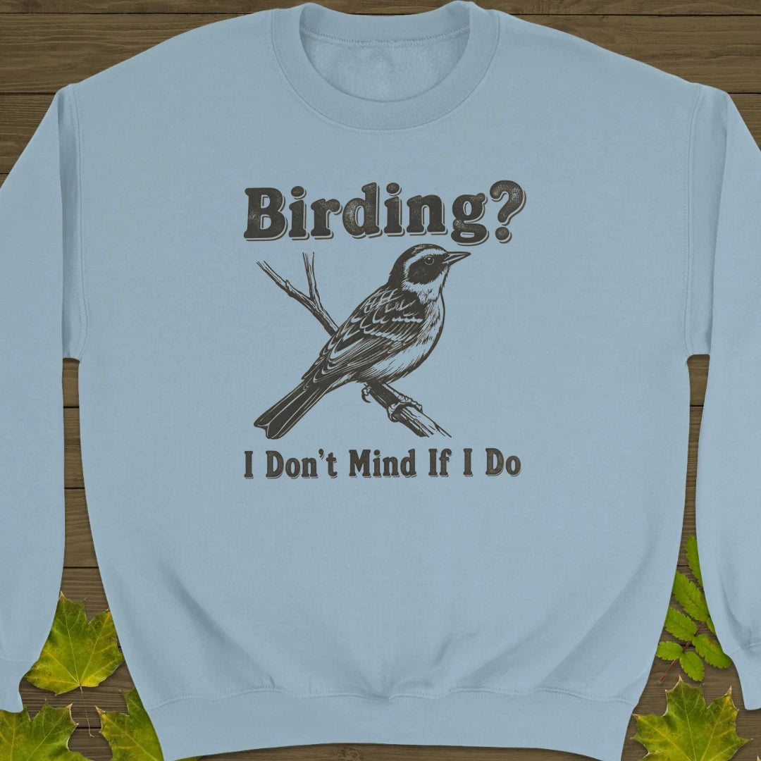 Don't Mind Birding Sweatshirt Light Blue