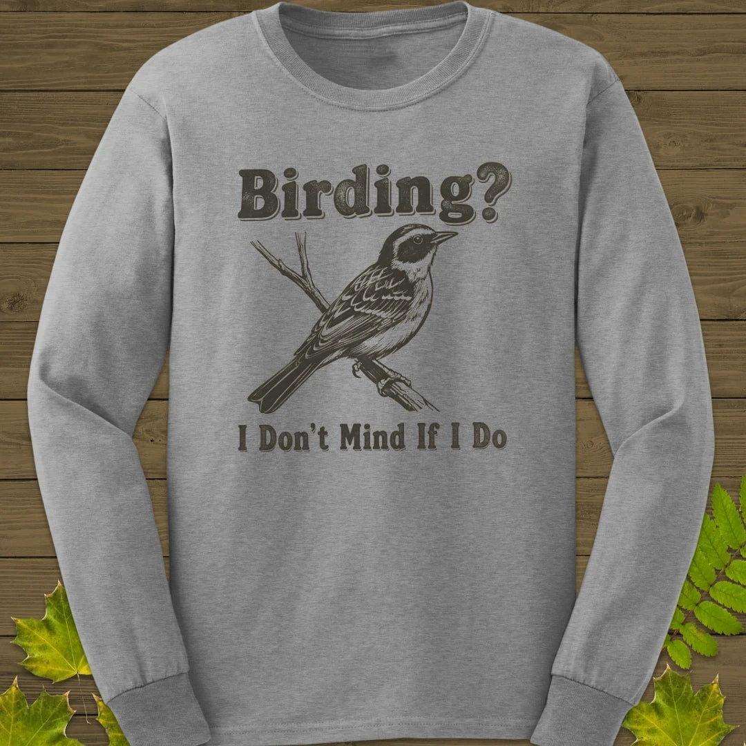 Don't Mind Birding Long Sleeve Sport Grey