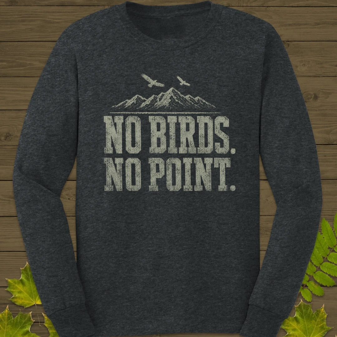 No Birds No Point Long Sleeve Dark Heather