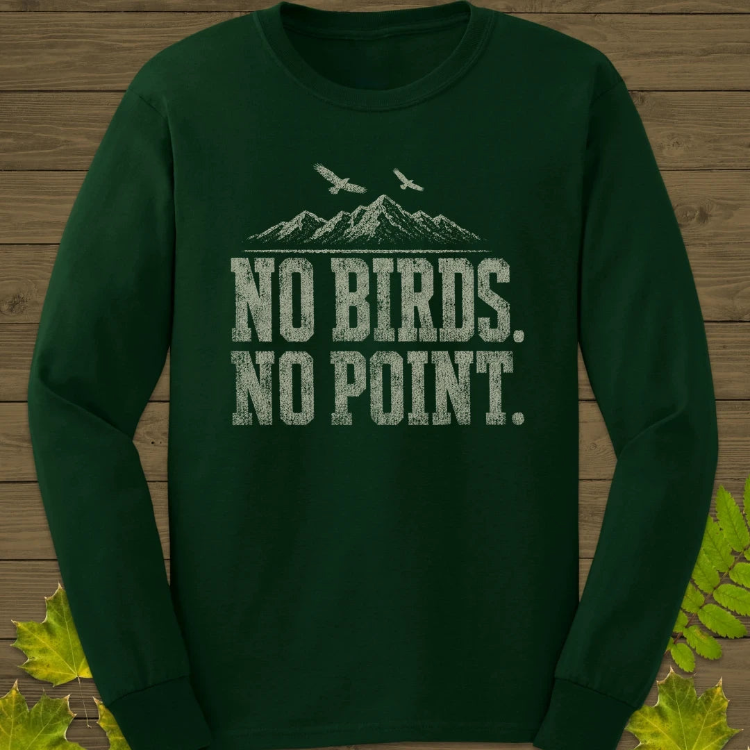 No Birds No Point Long Sleeve Forest Green