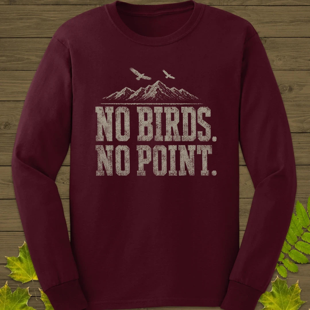 No Birds No Point Long Sleeve Maroon