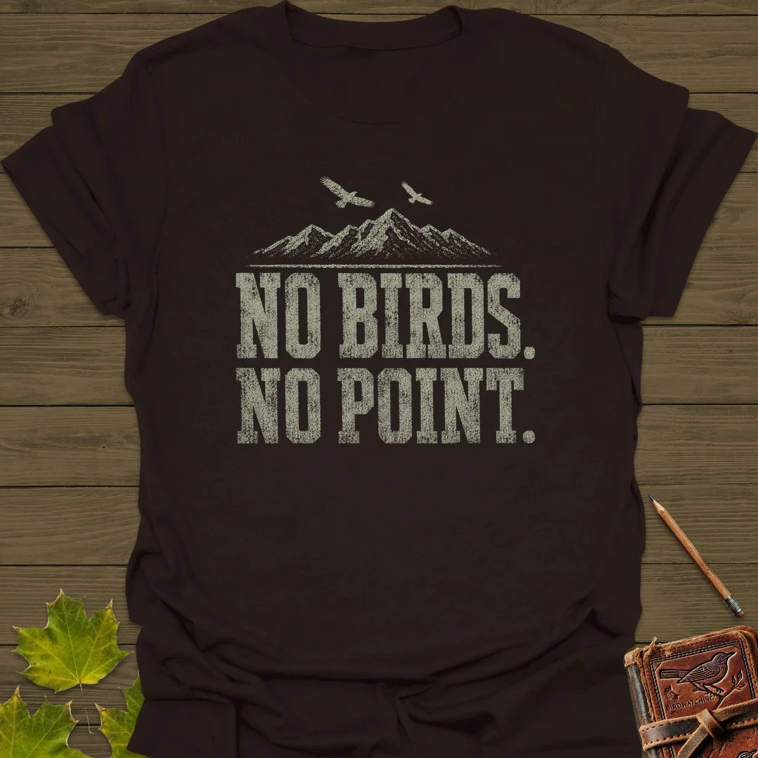 No Birds No Point T-Shirt Dark Chocolate
